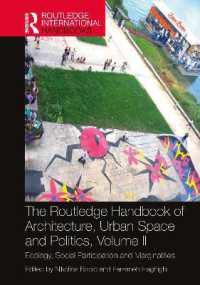 ラウトレッジ版　建築・都市空間・政治ハンドブック　第２巻：エコロジー／社会参加／周縁性<br>The Routledge Handbook of Architecture, Urban Space and Politics, Volume II : Ecology, Social Participation and Marginalities (Routledge International Handbooks)