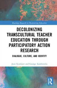 Decolonizing Transcultural Teacher Education through Participatory Action Research : Dialogue, Culture, and Identity (Routledge Research in Decolonizing Education)