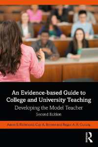 エビデンスに基づく大学教育ガイド（第２版）<br>An Evidence-based Guide to College and University Teaching : Developing the Model Teacher （2ND）
