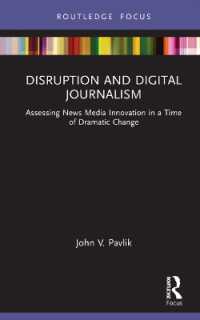 Disruption and Digital Journalism : Assessing News Media Innovation in a Time of Dramatic Change (Disruptions)