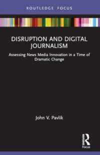 Disruption and Digital Journalism : Assessing News Media Innovation in a Time of Dramatic Change (Disruptions)