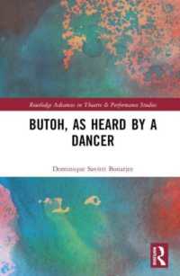 舞踏家が聴く日本の舞踏の歴史<br>Butoh, as Heard by a Dancer (Routledge Advances in Theatre & Performance Studies)