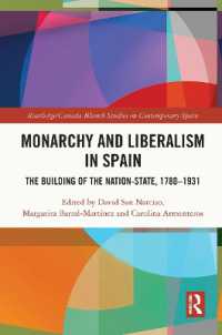 Monarchy and Liberalism in Spain : The Building of the Nation-State, 1780-1931 (Routledge Studies on Contemporary Spain)
