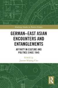 German-East Asian Encounters and Entanglements : Affinity in Culture and Politics since 1945 (Routledge Studies in Modern History)