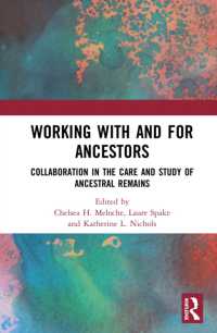 Working with and for Ancestors : Collaboration in the Care and Study of Ancestral Remains