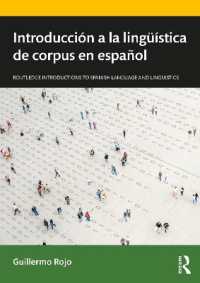 スペイン語コーパス言語学入門<br>Introducción a la lingüística de corpus en español (Routledge Introductions to Spanish Language and Linguistics)