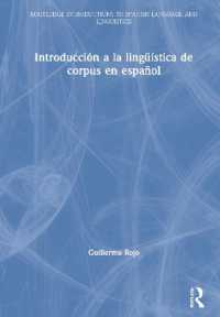 スペイン語コーパス言語学入門<br>Introducción a la lingüística de corpus en español (Routledge Introductions to Spanish Language and Linguistics)