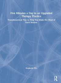 Five Minutes a Day to an Upgraded Therapy Practice : Transtheoretical Tips to Help You Make the Most of Each Session
