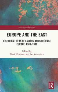 ヨーロッパにとっての東欧と南東欧の歴史1789-1989年<br>Europe and the East : Historical Ideas of Eastern and Southeast Europe, 1789-1989 (Ideas beyond Borders)