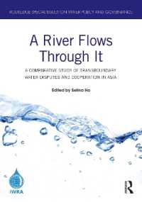 A River Flows through It : A Comparative Study of Transboundary Water Disputes and Cooperation in Asia (Routledge Special Issues on Water Policy and Governance)