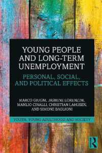 若者と長期失業：個人・社会・政治的影響<br>Young People and Long-Term Unemployment : Personal, Social, and Political Effects (Youth, Young Adulthood and Society)
