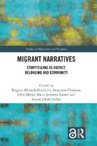 Migrant Narratives : Storytelling as Agency, Belonging and Community (Studies in Migration and Diaspora)
