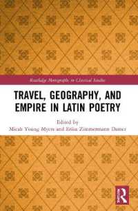 Travel, Geography, and Empire in Latin Poetry (Routledge Monographs in Classical Studies)