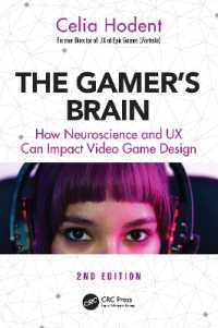 The Gamer's Brain : How Neuroscience and UX Can Impact Video Game Design （2ND）