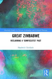 Great Zimbabwe : Reclaiming a 'Confiscated' Past (Routledge Studies in African Archaeology and Cultural Heritage)