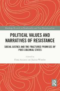 Political Values and Narratives of Resistance : Social Justice and the Fractured Promises of Post-colonial States (Routledge Research on Decoloniality and New Postcolonialisms)