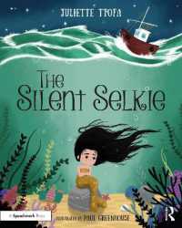 The Silent Selkie : A Storybook to Support Children and Young People Who Have Experienced Trauma (Supporting Children and Young People Who Have Experienced Trauma)