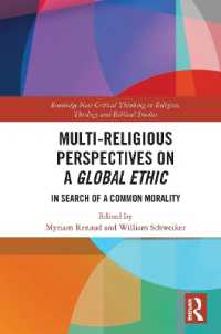 Multi-Religious Perspectives on a Global Ethic : In Search of a Common Morality (Routledge New Critical Thinking in Religion, Theology and Biblical Studies)