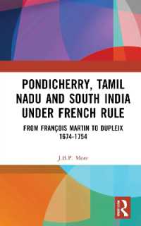 Pondicherry, Tamil Nadu and South India under French Rule : From François Martin to Dupleix 1674-1754