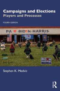 アメリカの選挙キャンペーンと選挙（第４版）<br>Campaigns and Elections : Players and Processes （4TH）