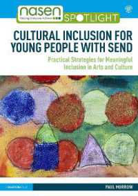 Cultural Inclusion for Young People with SEND : Practical Strategies for Meaningful Inclusion in Arts and Culture (nasen spotlight)