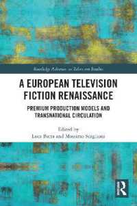 A European Television Fiction Renaissance : Premium Production Models and Transnational Circulation (Routledge Advances in Television Studies)