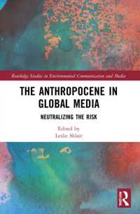 The Anthropocene in Global Media : Neutralizing the risk (Routledge Studies in Environmental Communication and Media)