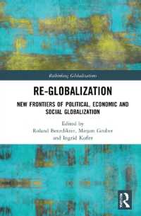 再グローバル化：政治・経済・社会的グローバル化の新たなフロンティア<br>Re-Globalization : New Frontiers of Political, Economic, and Social Globalization (Rethinking Globalizations)