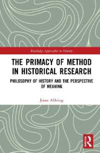 The Primacy of Method in Historical Research : Philosophy of History and the Perspective of Meaning (Routledge Approaches to History)