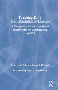 Teaching K-12 Transdisciplinary Literacy : A Comprehensive Instructional Framework for Learning and Leading