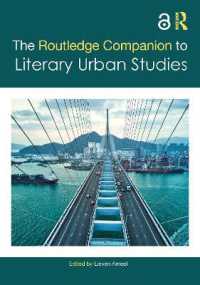 ラウトレッジ版　文学的都市研究必携<br>The Routledge Companion to Literary Urban Studies (Routledge Literature Companions)