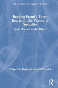 Reading Freud's Three Essays on the Theory of Sexuality : From Pleasure to the Object (The History of Psychoanalysis Series)