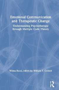 Emotional Communication and Therapeutic Change : Understanding Psychotherapy through Multiple Code Theory