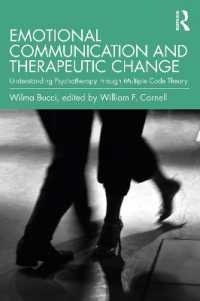 Emotional Communication and Therapeutic Change : Understanding Psychotherapy through Multiple Code Theory