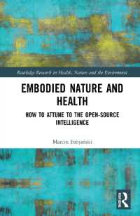 Embodied Nature and Health : How to Attune to the Open-source Intelligence (Routledge Research in Health, Nature and the Environment)