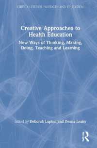 Creative Approaches to Health Education : New Ways of Thinking, Making, Doing, Teaching and Learning (Critical Studies in Health and Education)