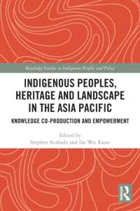 Indigenous Peoples, Heritage and Landscape in the Asia Pacific : Knowledge Co-Production and Empowerment (Routledge Studies in Indigenous Peoples and Policy)