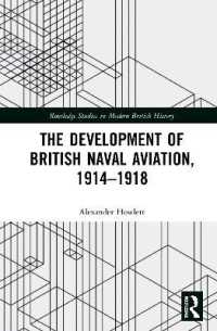 The Development of British Naval Aviation, 1914-1918 (Routledge Studies in Modern British History)