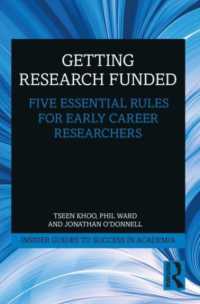 若手研究者のキャリアのための必須ルール<br>Getting Research Funded : Five Essential Rules for Early Career Researchers (Insider Guides to Success in Academia)