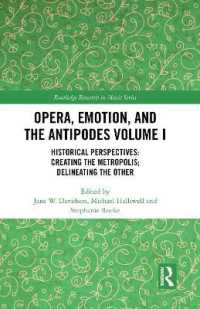 Opera, Emotion, and the Antipodes Volume I : Historical Perspectives: Creating the Metropolis; Delineating the Other (Routledge Research in Music)