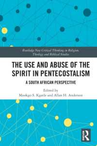 The Use and Abuse of the Spirit in Pentecostalism : A South African Perspective (Routledge New Critical Thinking in Religion, Theology and Biblical Studies)