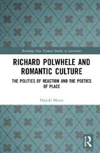 Richard Polwhele and Romantic Culture : The Politics of Reaction and the Poetics of Place (Routledge New Textual Studies in Literature)