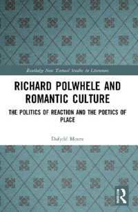 Richard Polwhele and Romantic Culture : The Politics of Reaction and the Poetics of Place (Routledge New Textual Studies in Literature)