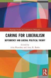 Caring for Liberalism : Dependency and Liberal Political Theory (Routledge Studies in Contemporary Philosophy)