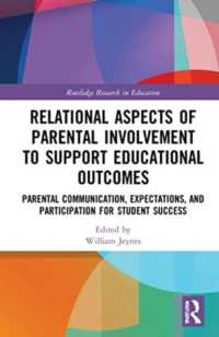 Relational Aspects of Parental Involvement to Support Educational Outcomes : Parental Communication, Expectations, and Participation for Student Success (Routledge Research in Education)