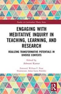 Engaging with Meditative Inquiry in Teaching, Learning, and Research : Realizing Transformative Potentials in Diverse Contexts (Studies in Curriculum Theory Series)