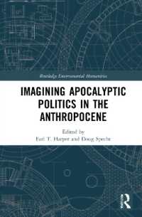 人新世における黙示録的な政治への想像力<br>Imagining Apocalyptic Politics in the Anthropocene (Routledge Environmental Humanities)