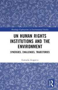 国連人権機関と環境問題<br>UN Human Rights Institutions and the Environment : Synergies, Challenges, Trajectories (Routledge Explorations in Environmental Studies)