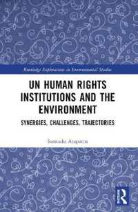 UN Human Rights Institutions and the Environment : Synergies, Challenges, Trajectories (Routledge Explorations in Environmental Studies)
