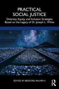 Practical Social Justice : Diversity, Equity, and Inclusion Strategies Based on the Legacy of Dr. Joseph L. White
